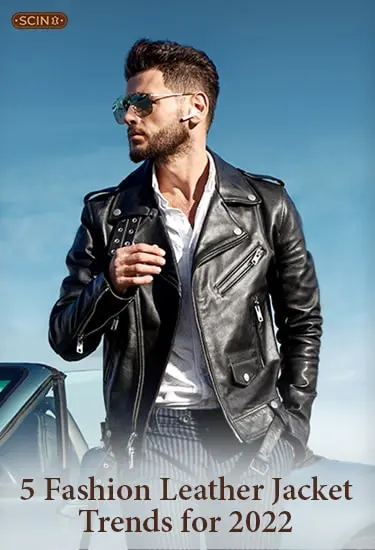 5 Fashion Leather Jacket Trends for 2022